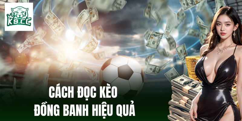 Bí quyết bắt kèo đồng banh một cách hiệu quả