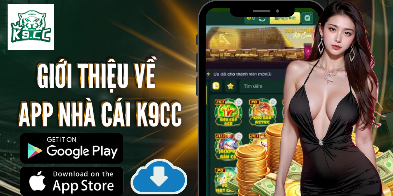 Giới thiệu về app nhà cái K9CC